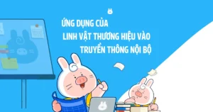 linh vật thương hiệu trong giao tiếp nội bộ của doanh nghiệp