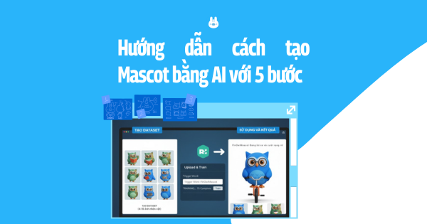 Hướng dẫn cách tạo Mascot bằng AI với 5 bước