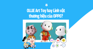 OLLIE Art Toy hay Linh vật thương hiệu của OPPO